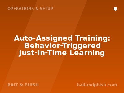 Auto-Assigned Training: Behavior-Triggered Just-in-Time Learning