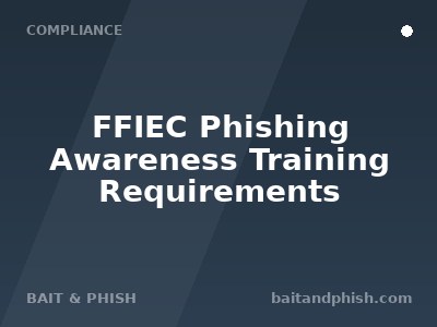 FFIEC Phishing Awareness Training Requirements