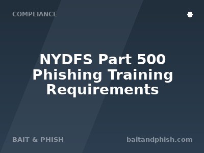 NYDFS Part 500 Phishing Training Requirements