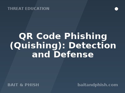 QR Code Phishing (Quishing): Detection and Defense